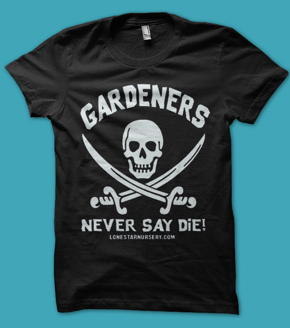 GARDENERS NEVER SAY DIE T-SHIRT - White on Black